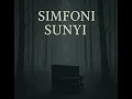Download Lagu SİMFONI SUNYI – Rap Tentang Kesepian yang Berbicara Lewat Diam [Official Music Video]