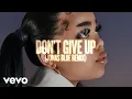 Download Lagu Zoe Wees, Jonas Blue - Don't Give Up (Jonas Blue Remix / Visualiser)