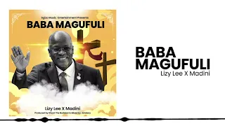 baba magufuli official audio lizy lee ft madini