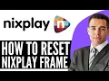 How To Reset Nixplay Frame 2025 Step By Step