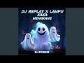 Download Lagu DJ REPLAY X LAMPU KAKA MENGKANE (JEDAG JEDUG)