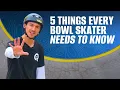 5 Things Every Bowl Skater Needs to Know