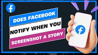 Does Facebook Notify When You Screenshot a Story