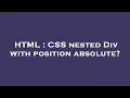 HTML CSS nested Div with position absolute