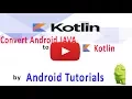 How to Convert Android Java Project to Kotlin Language 2017