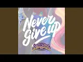 Download Lagu Never Give Up