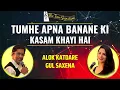 Download Lagu TUMHE APNA BANANE KI KASAM KHAYI HAI I ALOK KATDARE I GUL SAXENA I THE TIME SIGNATURE