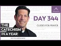 Day 344 Guides for Prayer The Catechism in a Year with Fr Mike Schmitz