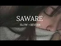Download Lagu Saware _ Slow + Reverb _ Slowy vibes