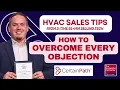HVAC Sales Closing Techniques How to Overcome Every Objection - From a 3x 6 MM HVAC Tech