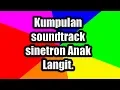 kumpulan soundtrack sinetron Anak Langit