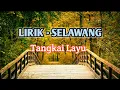 Selawang - Tangkai Layu | Lyrics 🎶