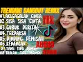 Lagu KEGAGALAN CINTA ‼️ DJ DANGDUT REMIX ‼️ TRENDING FYP TERBARU ‼️ VIRAL TIKTOK TERPOPULER 