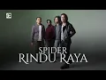 Download Lagu Spider - Rindu Raya - Official Audio