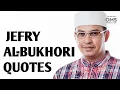 Download Lagu JEFRY AL-BUKHORI WISDOM WORDS. (KATA-KATA BIJAK USTAD JEFRY AL-BUKHORI).