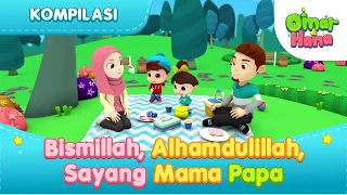 Download Kompilasi Bismillah, Alhamdulillah, Sayang Mama Papa | Omar \u0026 Hana | Animasi Anak Islami MP3