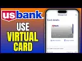 How to Use Your US Bank Virtual Card Step-by-Step Guide