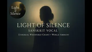 light of silence a gentle chant for inner peace