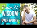 PSALM 37 AMPLIFIED - WISDOM OVER WORRY