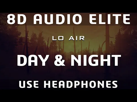 Download MP3 Lo Air - Day And Night (8D Audio Elite)