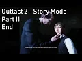 Download Lagu Outlast 2 Story Mode - Part 11 (END) - An Orgy of Birth \u0026 The End of Paradise