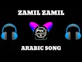 Download Lagu ZAMIL ZAMIL | Arabic Song