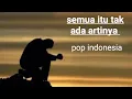 Download Lagu Semua itu tak ada artinya,  pop indonesia