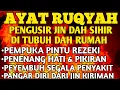 RUQYAH RUMAH PENGUSIR JIN, SETAN \u0026 SIHIR DI RUMAH \u0026 TUBUH, PENENANG HATI DAN FIKIRAN| BY ALAA AQEL