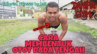 Download Cara Membentuk Otot Dada Tengah Tanpa GYM by IKHSAN ANGGA KUSUMA MP3
