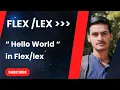 Flex Code Hello World Printing HELLO WORLD in FLEX LEX language Simple and Easy