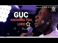 GUC - Knowing You (official lyrics)
