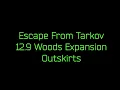 EFT 12 9 Woods Outskirts Extract