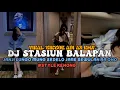 Download Lagu DJ STASIUN BALAPAN || STYLE KENONG VIRAL TIKTOK ADI AS RMX