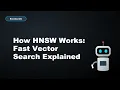 How HNSW Works Fast Vector Search Explained