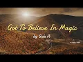 Got To Believe In Magic by Side A (Lyrics)