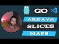 Learning Go - Arrays Slices Maps
