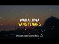 Download Lagu Wahai Jiwa yang Tenang | Ustadz Abdul Somad | Lentera Qolbu