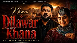 khan dilawar khana bilawal sayed u0026 heerkhanmusic pashto songs 2026