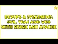 DevOps SysAdmins SVN TRAC and web with Nginx and Apache