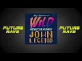 John Legend - Wild (Meduza Remix)