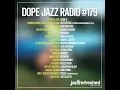 DOPE JAZZ RADIO #179 [Theon Cross, Gabriel Jacoby, SWARVY, Obenewa, Drezz Drew, Cecily]