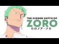 The Hidden Depth of ZORO The Anatomy of One Piece