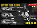 Lagu LAVORA FULL ALBUM TERBARU 2026 LAGU JAWA GALAU VIRAL TIKTOK RASAH BALI TANPA IKLAN