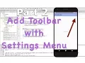 Add a Custom ActionBar with SETTINGS MENU Toolbar - Android Studio Tutorial Part 2