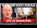 UPS vs Teamsters Why Contract Enforcement Matters Better Bad Ideas Ep 81
