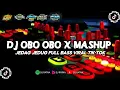 Lagu DJ OBO OBO X MASHUP FYP TIKTOK VIRAL TERBARU 2023 MANGKANE