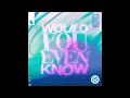 Audien & William Black Feat. Tia Tia - Would You Even Know