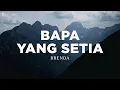 Download Lagu Bapa Yang Setia - Brenda (Lirik) Lagu Rohani