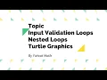 Chapter 4 Input Validation Loops Nested Loops Turtle Graphics By Fahad Malik