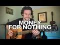 Download Lagu Dire Straits - Money For Nothing (acoustic cover)